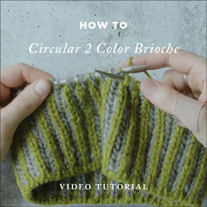 Circular Two Color Brioche | Video Knitting Tutorial | Brooklyn Tweed Resources