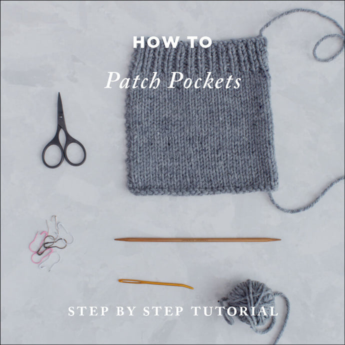 How To Knit: Patch Pocket Tutorial - Written Step-by-step guide to knitting beginner-friendly pockets