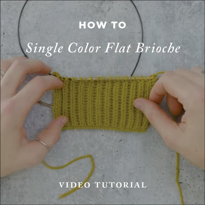 One Color Flat Brioche Stitch | Video Knitting Tutorial | Brooklyn Tweed Resources