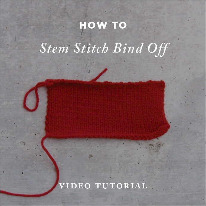 How To Knit: Stem Stitch Bind Off – Video Knitting Tutorial