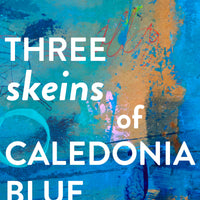 Three Skeins of Caledonia Blue