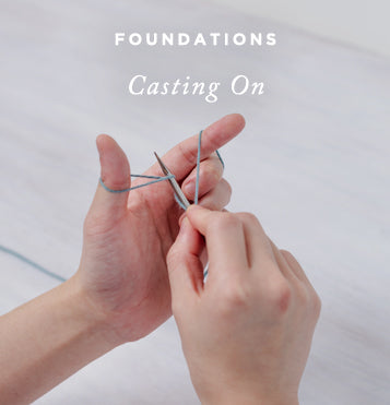 Foundations: Casting On – Knitting Tutorial