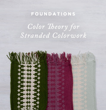 Foundations: Color Theory For Stranded Colorwork – Knitting Tutorial