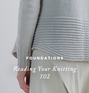 Foundations: Reading Your Knitting 102 – Knitting Tutorial