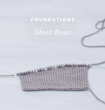 Foundations: Short Rows – Knitting Tutorial