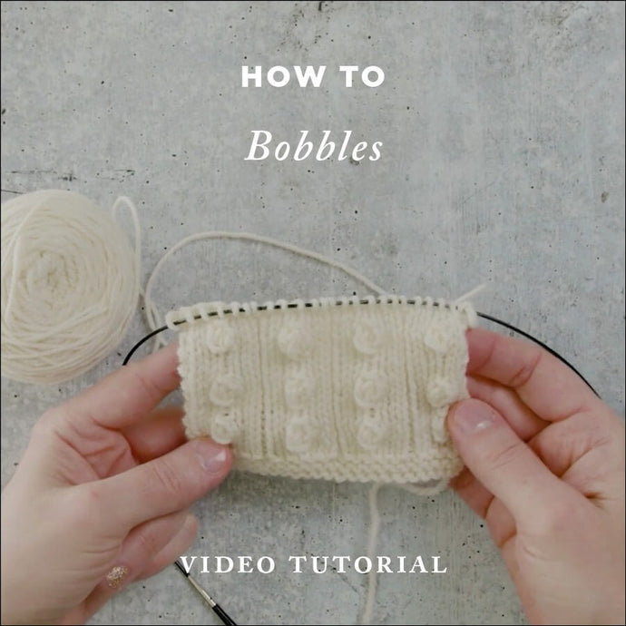 How To Knit: Bobbles – Video Knitting Tutorial