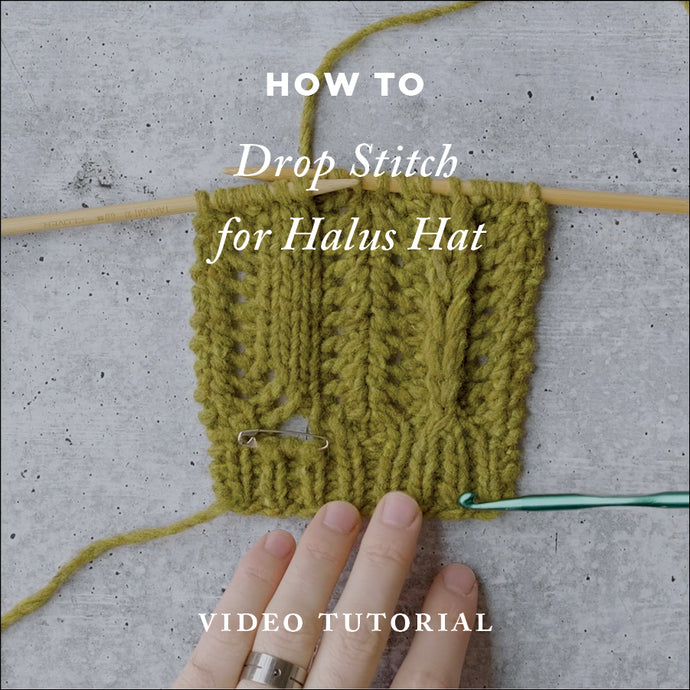 How To Knit: Drop Stitch for Halus Hat – Video Knitting Tutorial