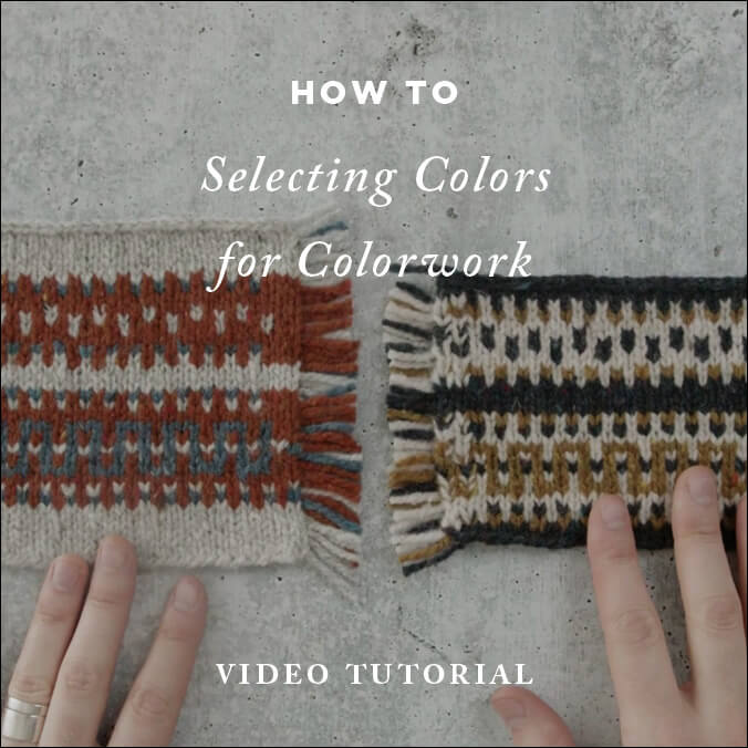 How To Knit: Selecting Colors for Colorwork – Video Knitting Tutorial