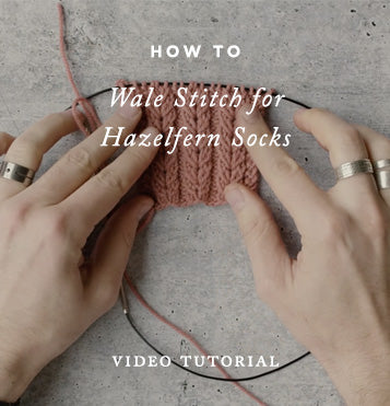 How To Knit: Wale Stitch For Hazelfern Socks - Video Knitting Tutorial