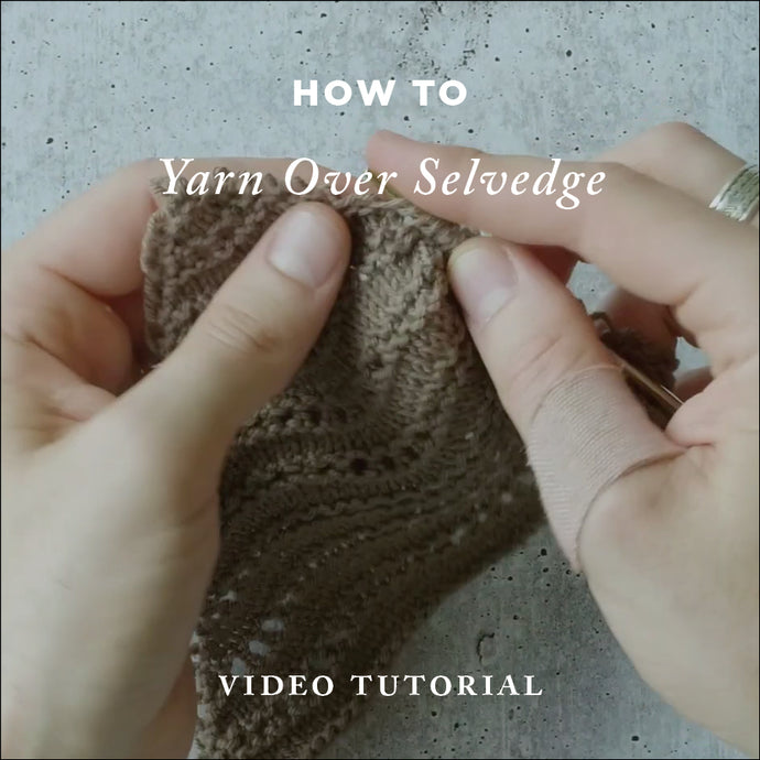 How To: Yarn Over Selvedge Video Tutorial